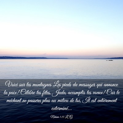 Picture 03 - Nahum 1:15 LSG - Voici sur les montagnes Les pieds du messager qui - Bible Verse Picture