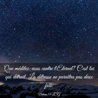 Picture 03 - Nahum 1:9 LSG - Que méditez-vous contre l'Eternel? C'est lui qui - Bible Verse Picture