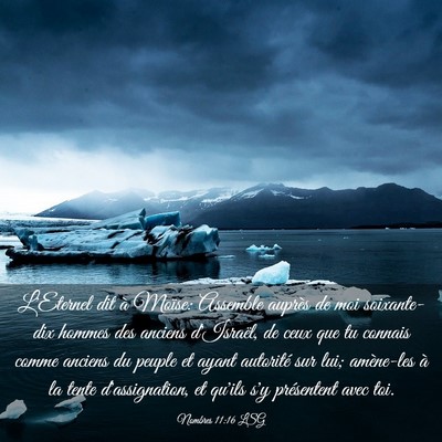Picture 03 - Nombres 11:16 LSG - L'Eternel dit à Moïse: Assemble auprès de moi - Bible Verse Picture