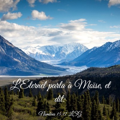 Picture 03 - Nombres 15:17 LSG - L'Eternel parla à Moïse, et - Bible Verse Picture