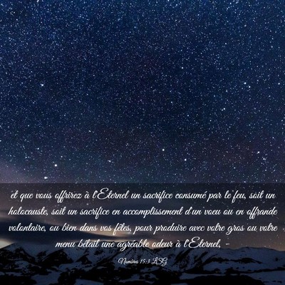 Picture 03 - Nombres 15:3 LSG - et que vous offrirez à l'Eternel un sacrifice - Bible Verse Picture