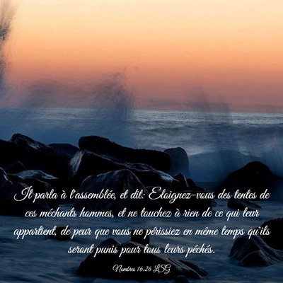 Picture 03 - Nombres 16:26 LSG - Il parla à l'assemblée, et dit: Eloignez-vous - Bible Verse Picture