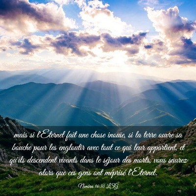 Picture 03 - Nombres 16:30 LSG - mais si l'Eternel fait une chose inouïe, si la - Bible Verse Picture