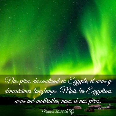 Picture 03 - Nombres 20:15 LSG - Nos pères descendirent en Egypte, et nous y - Bible Verse Picture
