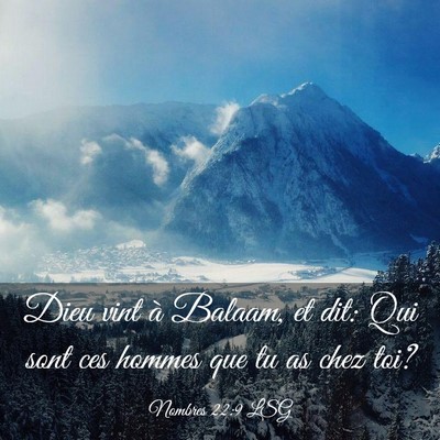 Picture 03 - Nombres 22:9 LSG - Dieu vint à Balaam, et dit: Qui sont ces hommes - Bible Verse Picture