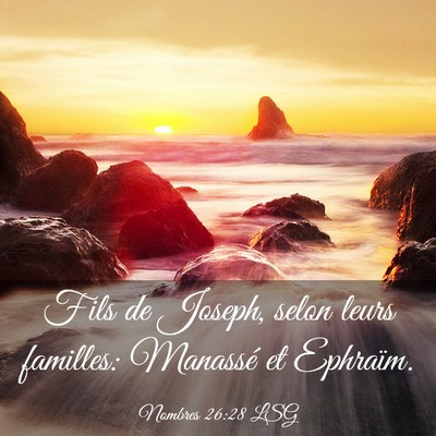 Picture 03 - Nombres 26:28 LSG - Fils de Joseph, selon leurs familles: Manassé et - Bible Verse Picture