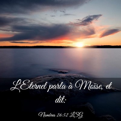 Picture 03 - Nombres 26:52 LSG - L'Eternel parla à Moïse, et - Bible Verse Picture