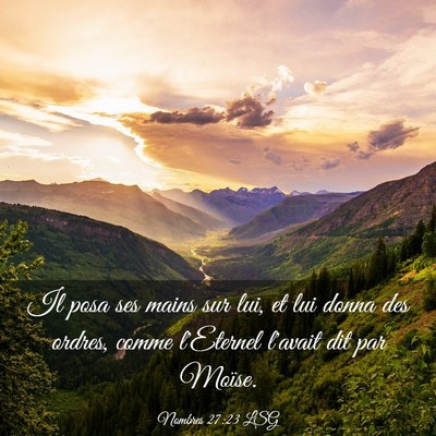 Picture 03 - Nombres 27:23 LSG - Il posa ses mains sur lui, et lui donna des - Bible Verse Picture