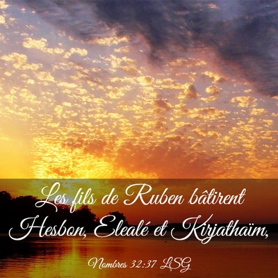 Picture 03 - Nombres 32:37 LSG - Les fils de Ruben bâtirent Hesbon, Elealé et - Bible Verse Picture