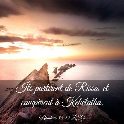 Picture 03 - Nombres 33:22 LSG - Ils partirent de Rissa, et campèrent à - Bible Verse Picture