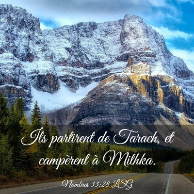 Picture 03 - Nombres 33:28 LSG - Ils partirent de Tarach, et campèrent à - Bible Verse Picture