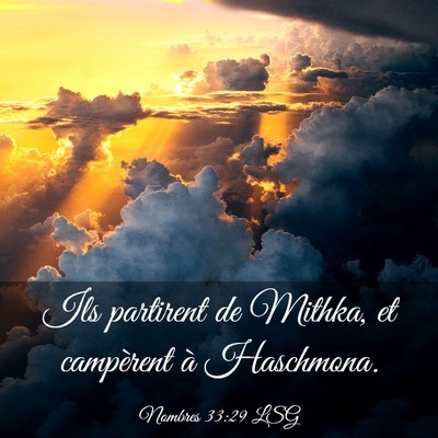 Picture 03 - Nombres 33:29 LSG - Ils partirent de Mithka, et campèrent à - Bible Verse Picture