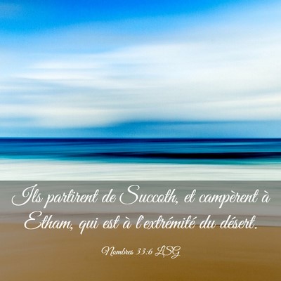 Picture 03 - Nombres 33:6 LSG - Ils partirent de Succoth, et campèrent à Etham, - Bible Verse Picture