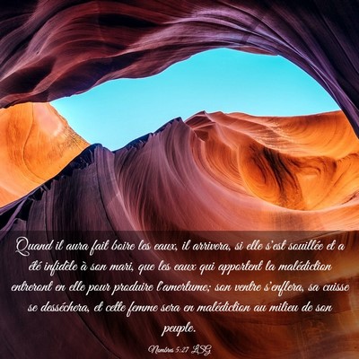 Picture 03 - Nombres 5:27 LSG - Quand il aura fait boire les eaux, il arrivera, - Bible Verse Picture