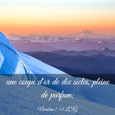 Picture 03 - Nombres 7:44 LSG - une coupe d'or de dix sicles, pleine de - Bible Verse Picture