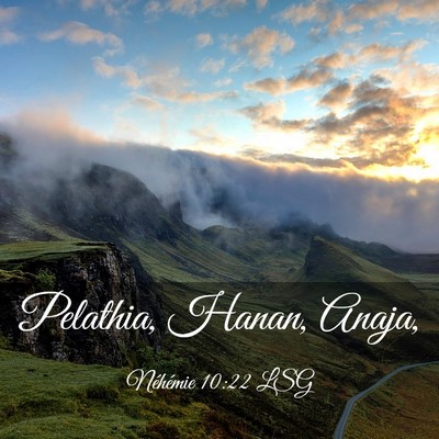 Picture 03 - Néhémie 10:22 LSG - Pelathia, Hanan, - Bible Verse Picture