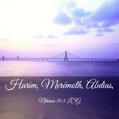 Picture 03 - Néhémie 10:5 LSG - Harim, Merémoth, - Bible Verse Picture