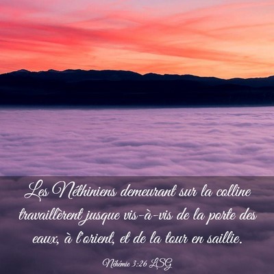 Picture 03 - Néhémie 3:26 LSG - Les Néthiniens demeurant sur la colline - Bible Verse Picture