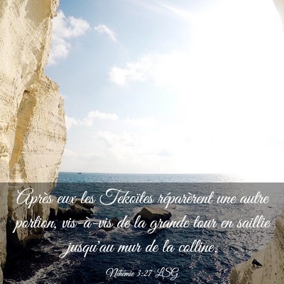 Picture 03 - Néhémie 3:27 LSG - Après eux les Tekoïtes réparèrent une autre - Bible Verse Picture