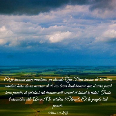 Picture 03 - Néhémie 5:13 LSG - Et je secouai mon manteau, en disant: Que Dieu - Bible Verse Picture