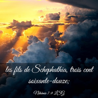 Picture 03 - Néhémie 7:9 LSG - les fils de Schephathia, trois cent - Bible Verse Picture