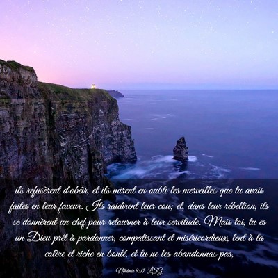 Picture 03 - Néhémie 9:17 LSG - ils refusèrent d'obéir, et ils mirent en oubli - Bible Verse Picture