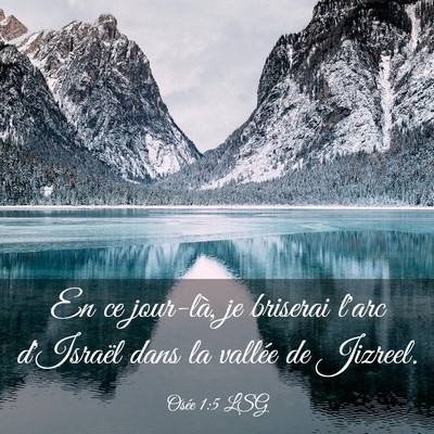 Picture 03 - Osée 1:5 LSG - En ce jour-là, je briserai l'arc d'Israël dans - Bible Verse Picture