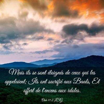 Picture 03 - Osée 11:2 LSG - Mais ils se sont éloignés de ceux qui les - Bible Verse Picture