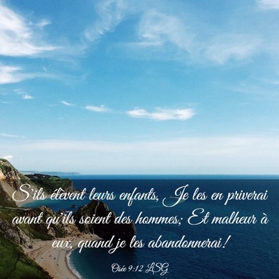 Picture 03 - Osée 9:12 LSG - S'ils élèvent leurs enfants, Je les en priverai - Bible Verse Picture