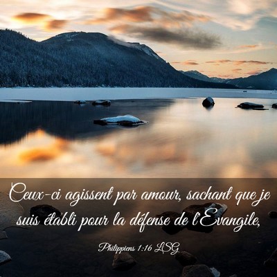 Picture 03 - Philippiens 1:16 LSG - Ceux-ci agissent par amour, sachant que je suis - Bible Verse Picture