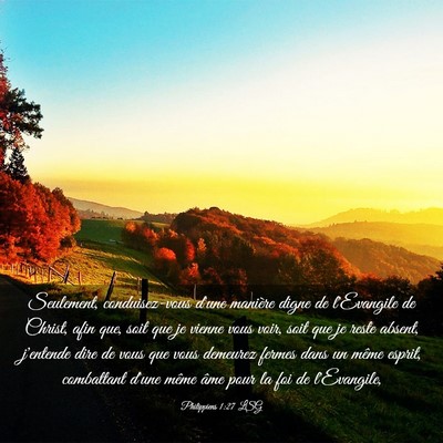 Picture 03 - Philippiens 1:27 LSG - Seulement, conduisez-vous d'une manière digne de - Bible Verse Picture