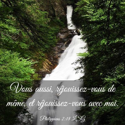 Picture 03 - Philippiens 2:18 LSG - Vous aussi, réjouissez-vous de même, et - Bible Verse Picture