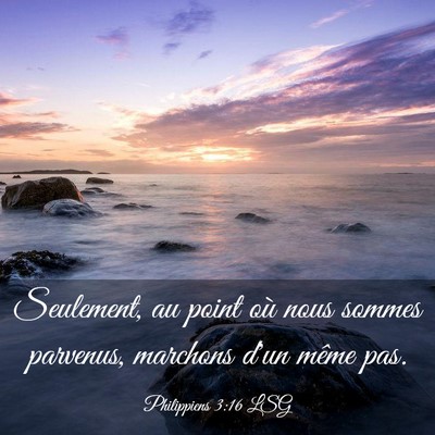 Picture 03 - Philippiens 3:16 LSG - Seulement, au point où nous sommes parvenus, - Bible Verse Picture