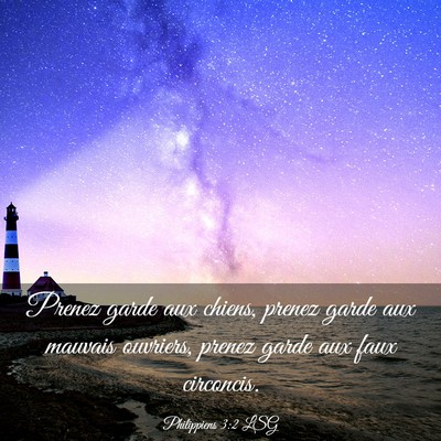 Picture 03 - Philippiens 3:2 LSG - Prenez garde aux chiens, prenez garde aux mauvais - Bible Verse Picture