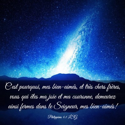 Picture 03 - Philippiens 4:1 LSG - C'est pourquoi, mes bien-aimés, et très chers - Bible Verse Picture