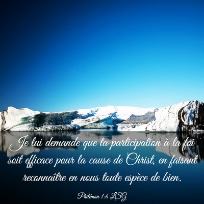 Picture 03 - Philémon 1:6 LSG - Je lui demande que ta participation à la foi - Bible Verse Picture
