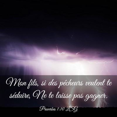 Picture 03 - Proverbes 1:10 LSG - Mon fils, si des pécheurs veulent te séduire, - Bible Verse Picture