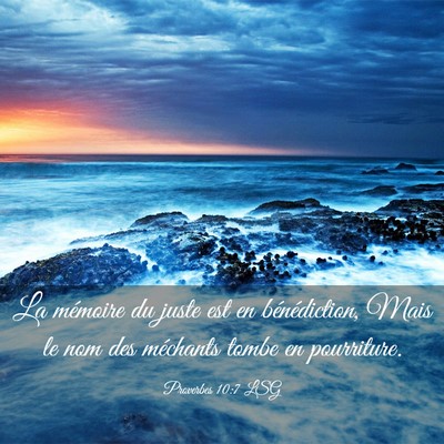 Picture 03 - Proverbes 10:7 LSG - La mémoire du juste est en bénédiction, Mais - Bible Verse Picture