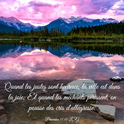 Picture 03 - Proverbes 11:10 LSG - Quand les justes sont heureux, la ville est dans - Bible Verse Picture
