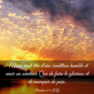 Picture 03 - Proverbes 12:9 LSG - Mieux vaut être d'une condition humble et avoir - Bible Verse Picture