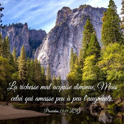 Picture 03 - Proverbes 13:11 LSG - La richesse mal acquise diminue, Mais celui qui - Bible Verse Picture
