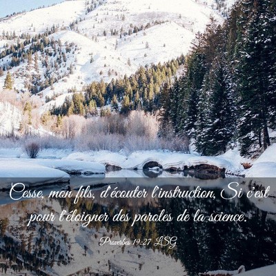 Picture 03 - Proverbes 19:27 LSG - Cesse, mon fils, d'écouter l'instruction, Si - Bible Verse Picture
