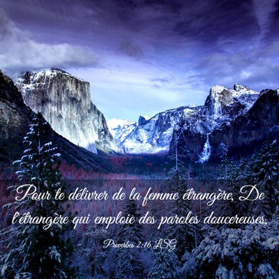 Picture 03 - Proverbes 2:16 LSG - Pour te délivrer de la femme étrangère, De - Bible Verse Picture