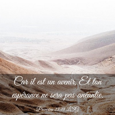 Picture 03 - Proverbes 23:18 LSG - Car il est un avenir, Et ton espérance ne sera - Bible Verse Picture