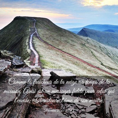 Picture 03 - Proverbes 25:13 LSG - Comme la fraîcheur de la neige au temps de la - Bible Verse Picture
