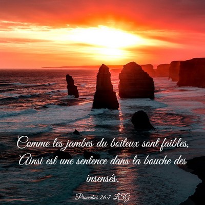 Picture 03 - Proverbes 26:7 LSG - Comme les jambes du boiteux sont faibles, Ainsi - Bible Verse Picture