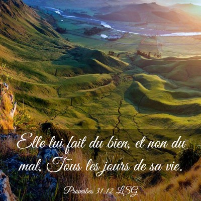 Picture 03 - Proverbes 31:12 LSG - Elle lui fait du bien, et non du mal, Tous les - Bible Verse Picture