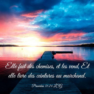 Picture 03 - Proverbes 31:24 LSG - Elle fait des chemises, et les vend, Et elle - Bible Verse Picture