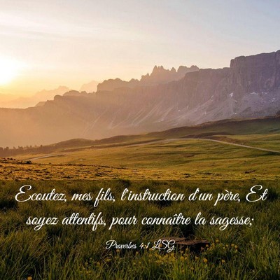 Picture 03 - Proverbes 4:1 LSG - Ecoutez, mes fils, l'instruction d'un père, Et - Bible Verse Picture