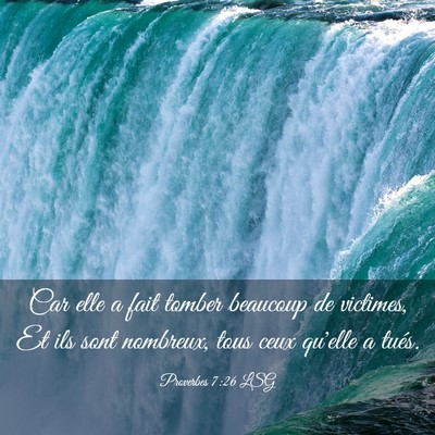 Picture 03 - Proverbes 7:26 LSG - Car elle a fait tomber beaucoup de victimes, Et - Bible Verse Picture